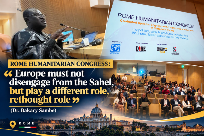 Rome Humanitarian Congress : “ Europe must not disengage from the Sahel, but play a different role, rethought role” (Dr. Bakary Sambe)