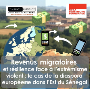 Au-del&agrave; du s&eacute;curitaire : Contributions positives de la migration &agrave; la r&eacute;silience face &agrave; l&rsquo;extr&eacute;misme violent dans l&rsquo;Est du S&eacute;n&eacute;gal