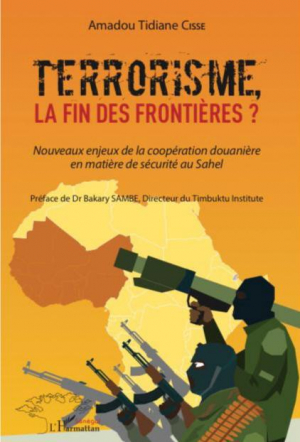 &quot;Terrorisme : La fin des frontières ?&quot;, Un nouvel ouvrage au coeur des complexités du phénomène terroriste au Sahel
