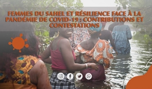 Femmes du Sahel et résilience face à la pandémie de Covid-19 : contributions et contestations