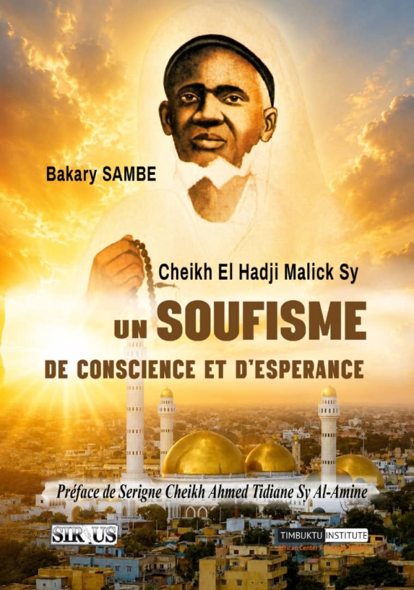 &laquo; Cheikh El Hadji Malick Sy, un soufisme de conscience et d'esp&eacute;rance &raquo; : quand la pens&eacute;e de Maodo dialogue avec notre temps